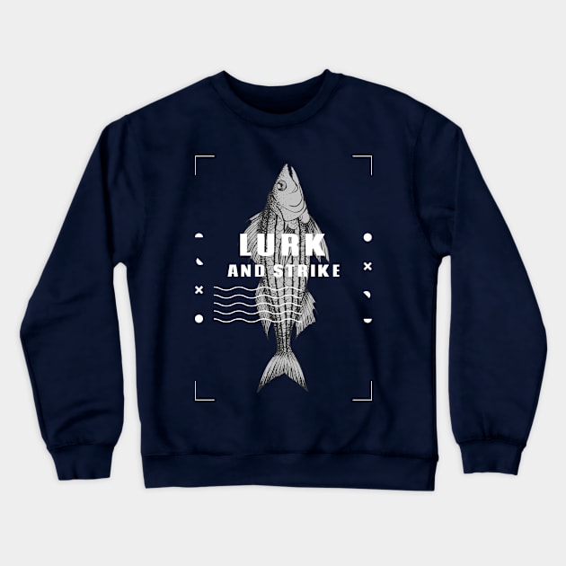 Lurk and Strike Sport Fishing Crewneck Sweatshirt by Distinkt